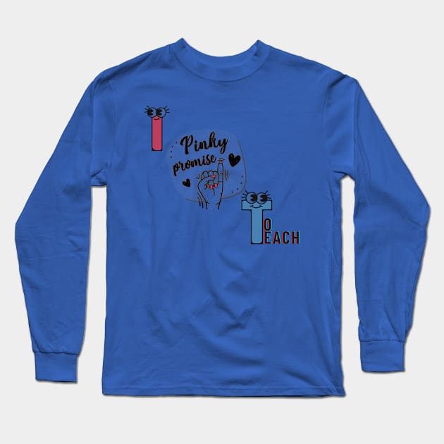 I promise to teach Long Sleeve T-Shirt by Wee_design_